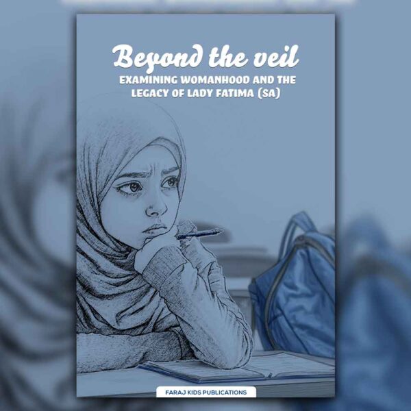Beyond the Veil: Examining Womanhood and the Legacy of Lady Fatima (sa)