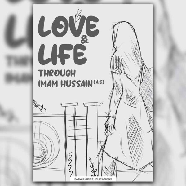 Love and Life through Imam Hussain